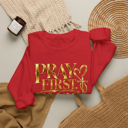 Prayer First, Panic Never Sweatshirt