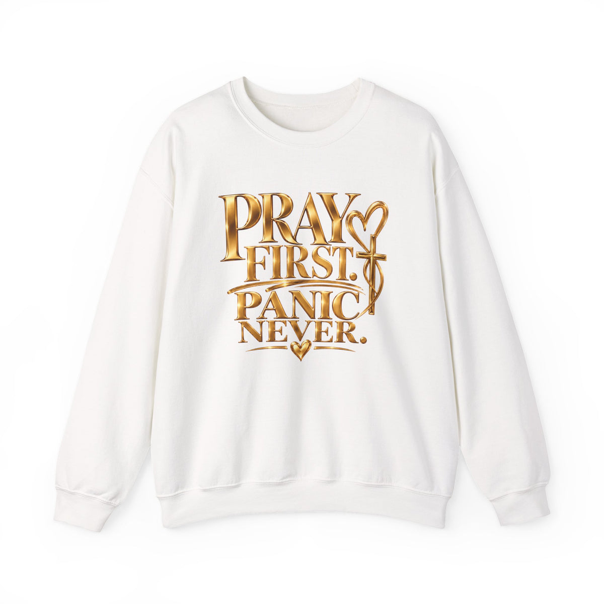 Prayer First, Panic Never Sweatshirt