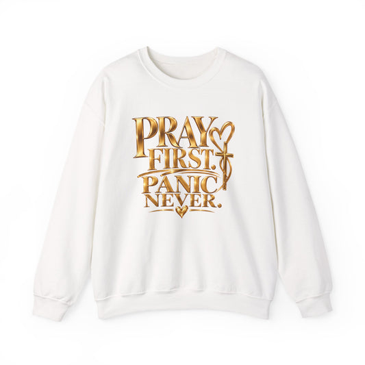 Prayer First, Panic Never Sweatshirt