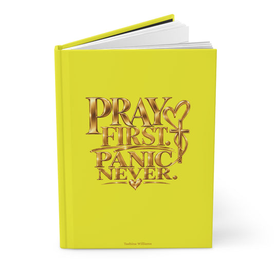 Pray First Panic Never Journal