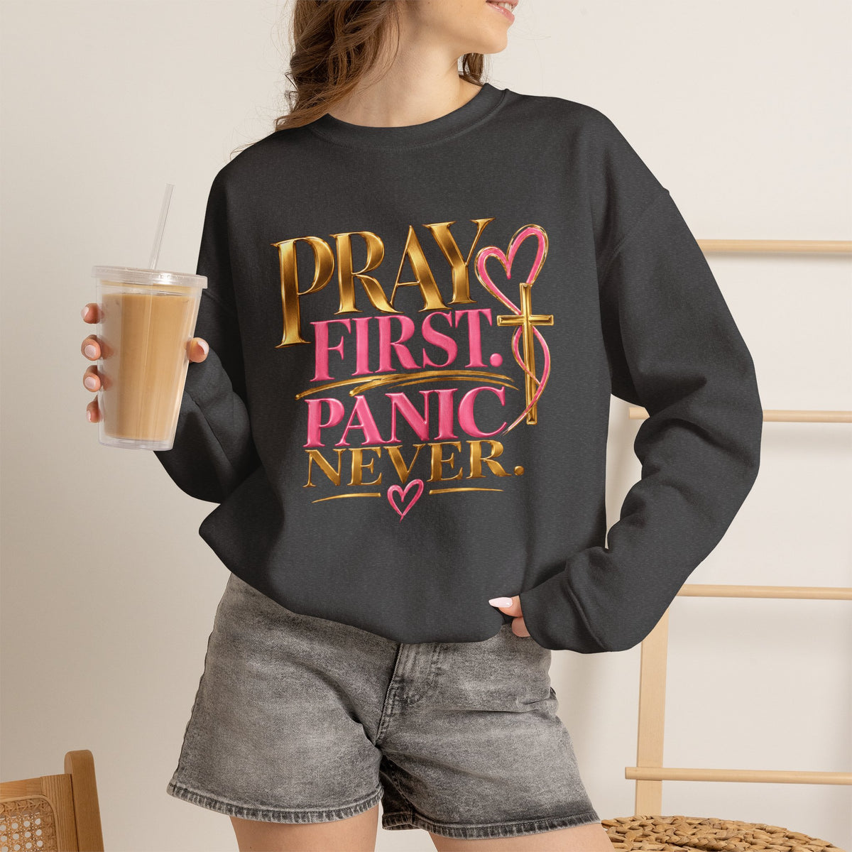 Prayer First, Panic Never Sweatshirt
