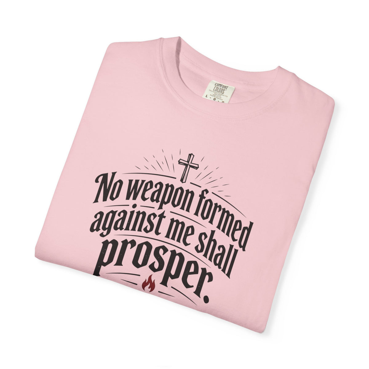 No Weapon Formed Against Me Shall Prosper TShirt