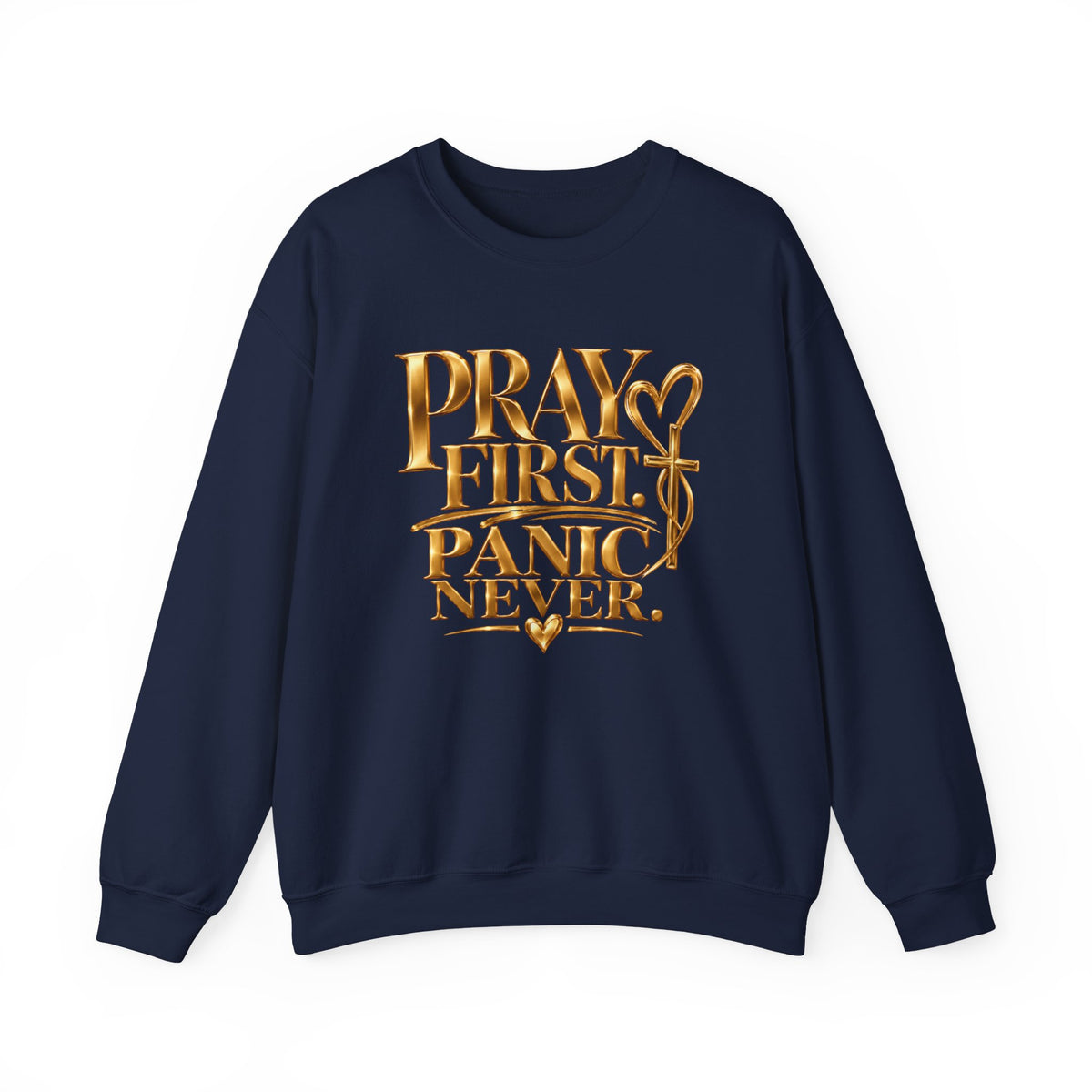 Prayer First, Panic Never Sweatshirt