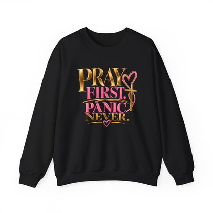 Prayer First, Panic Never Sweatshirt
