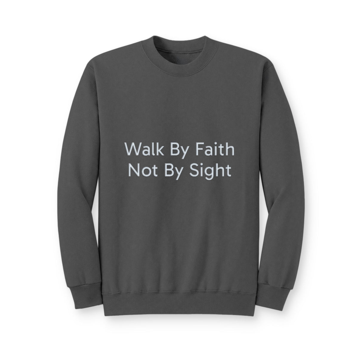 Walk By Faith Crewneck Sweatshirt