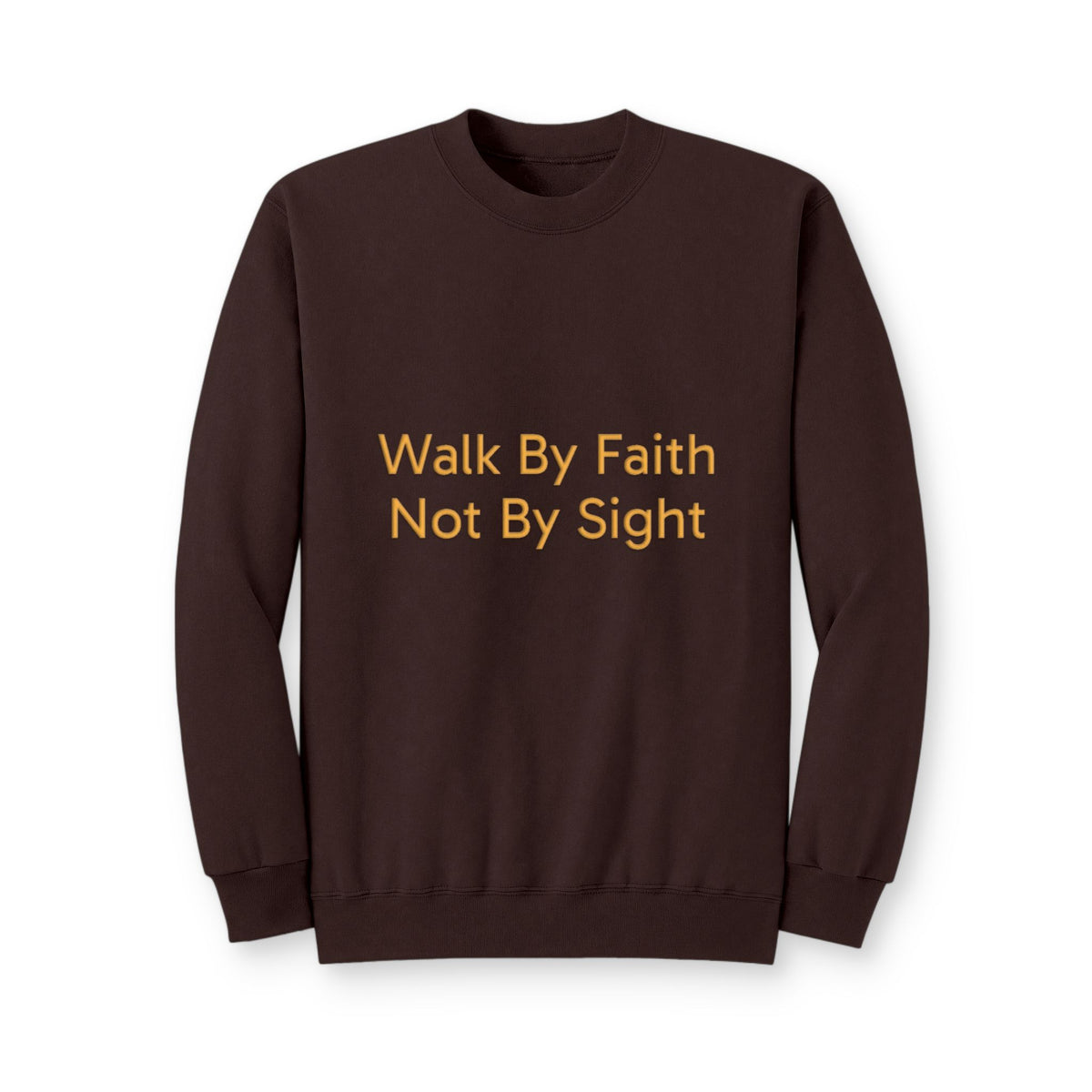 Walk By Faith Crewneck Pullover Sweatshirt