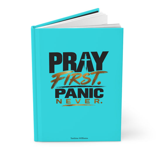 Pray First Panic Never Journal