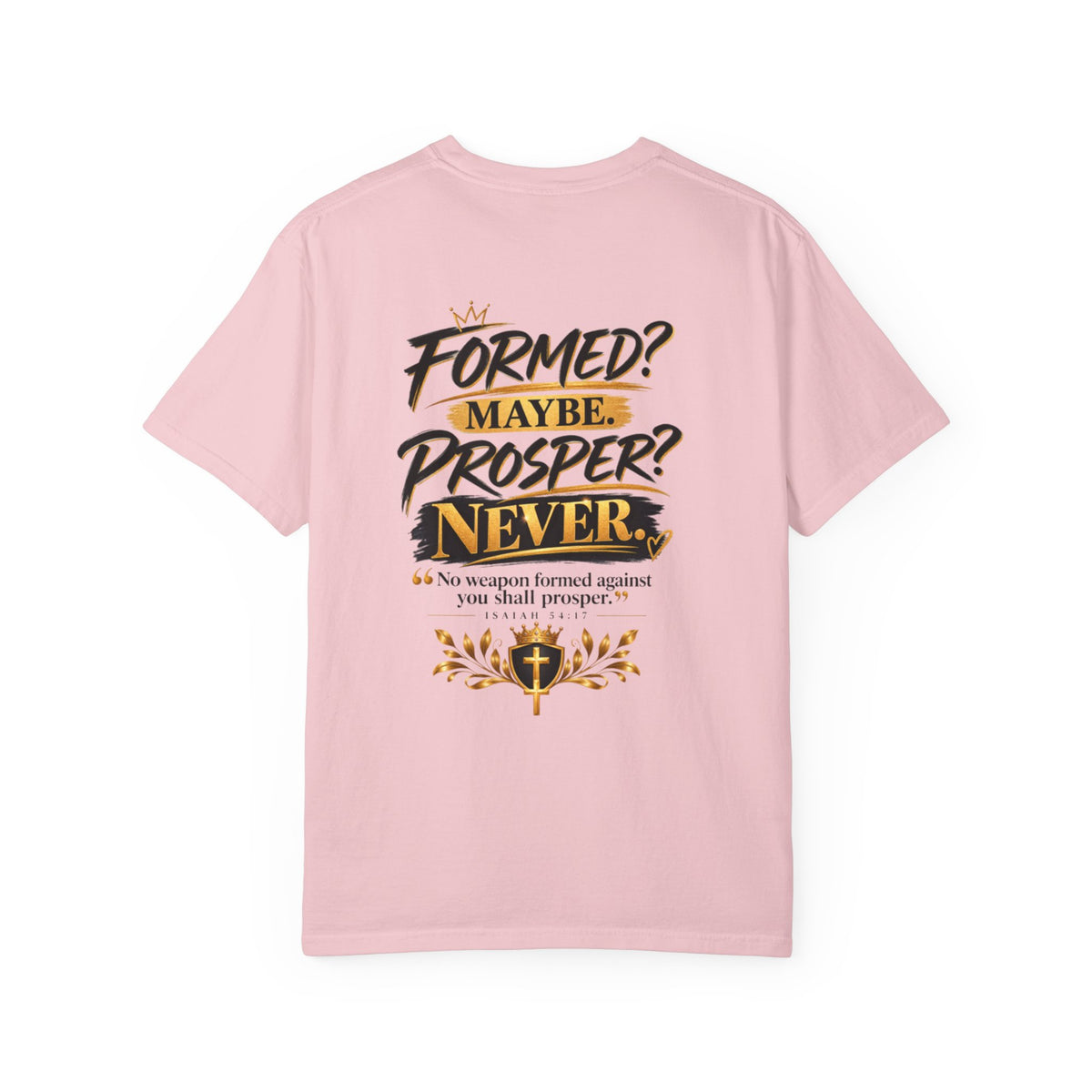 No Weapon Formed Against Me Shall Prosper T‑Shirt