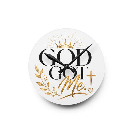 Acrylic Wall Clock "God Got Me"