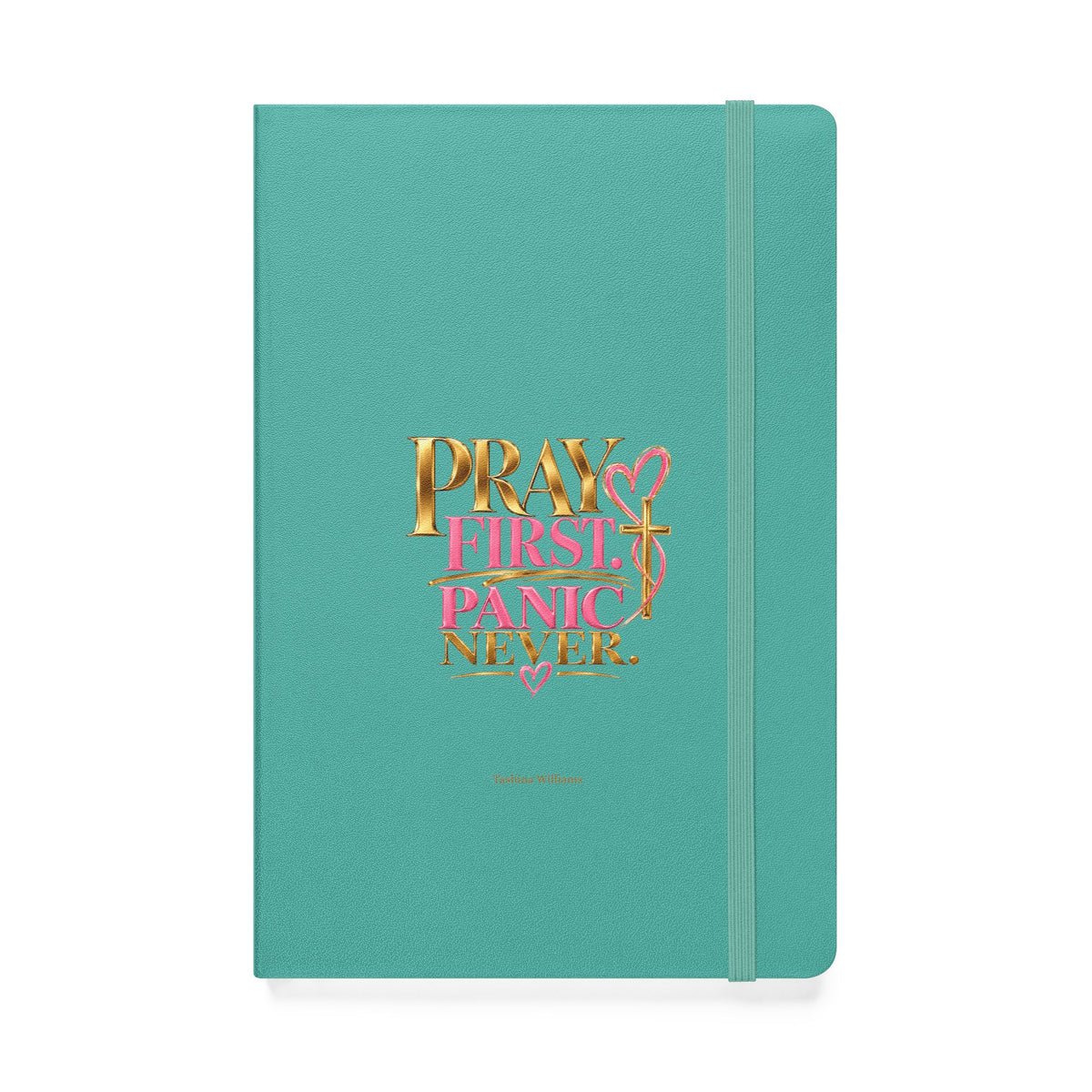 Pray First Panic Never Journal