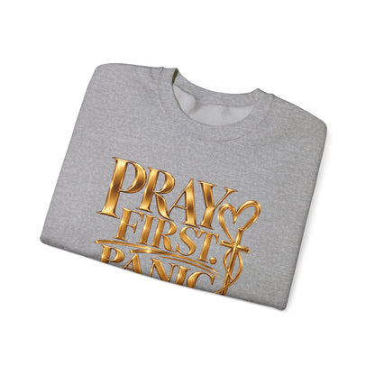 Prayer First, Panic Never Sweatshirt