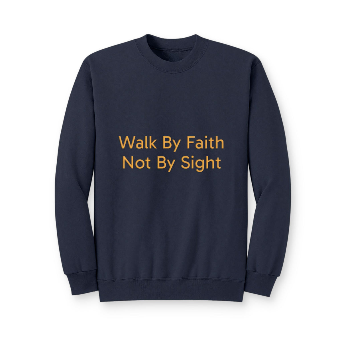 Walk By Faith Crewneck Sweatshirt