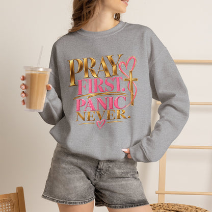 Prayer First, Panic Never Sweatshirt