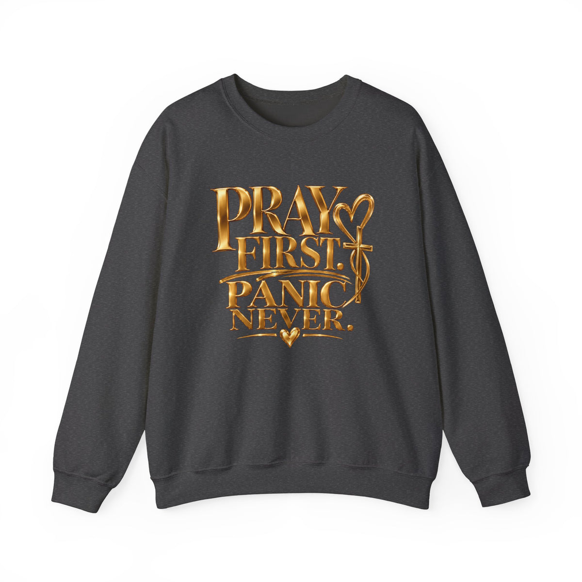 Prayer First, Panic Never Sweatshirt