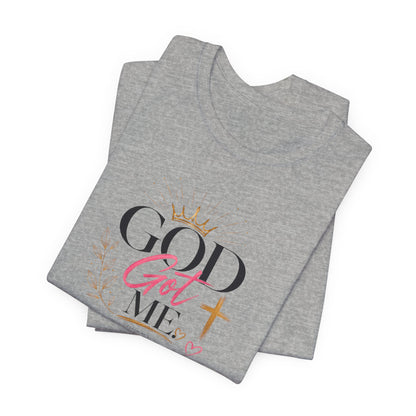 God Got Me Tee — Inspirational Christian Faith T-Shirt