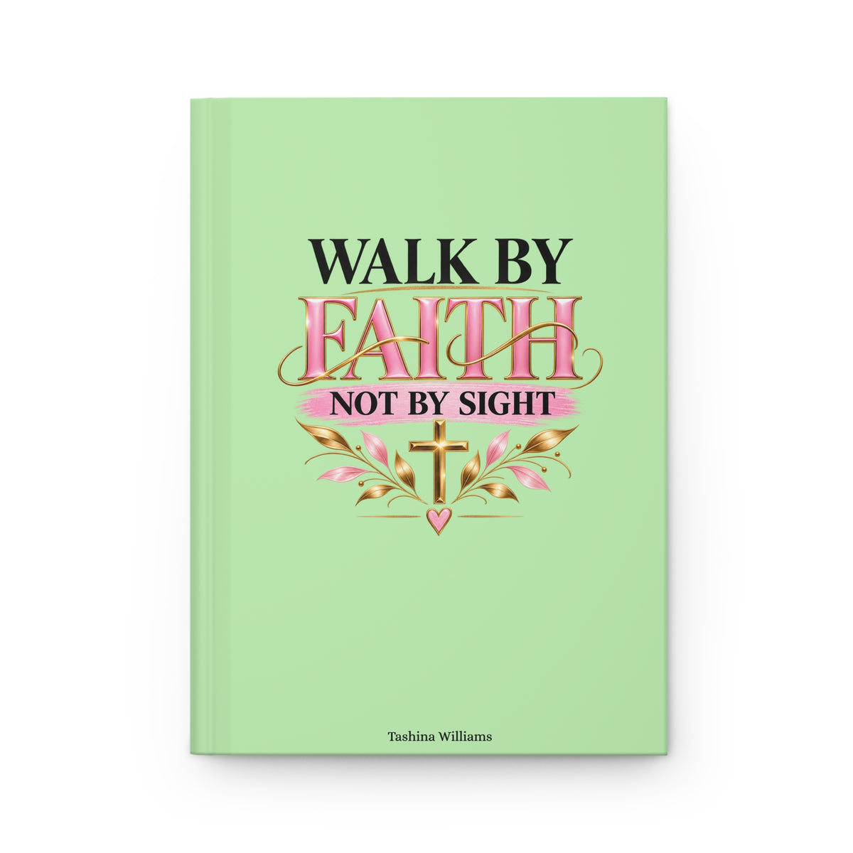 Walk by Faith Hardcover Journal