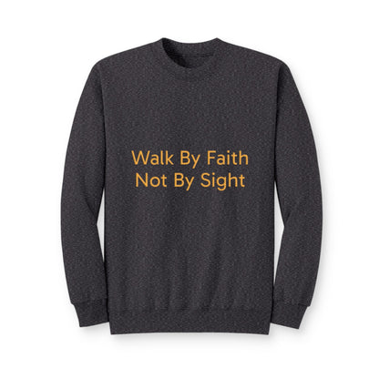 Walk By Faith Crewneck Pullover Sweatshirt