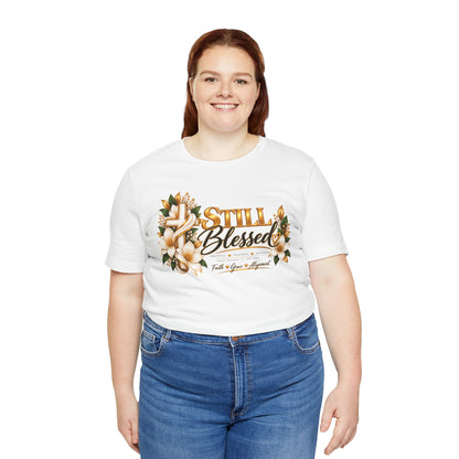 Still Blessed Floral Tee — Inspirational Christian Shirt