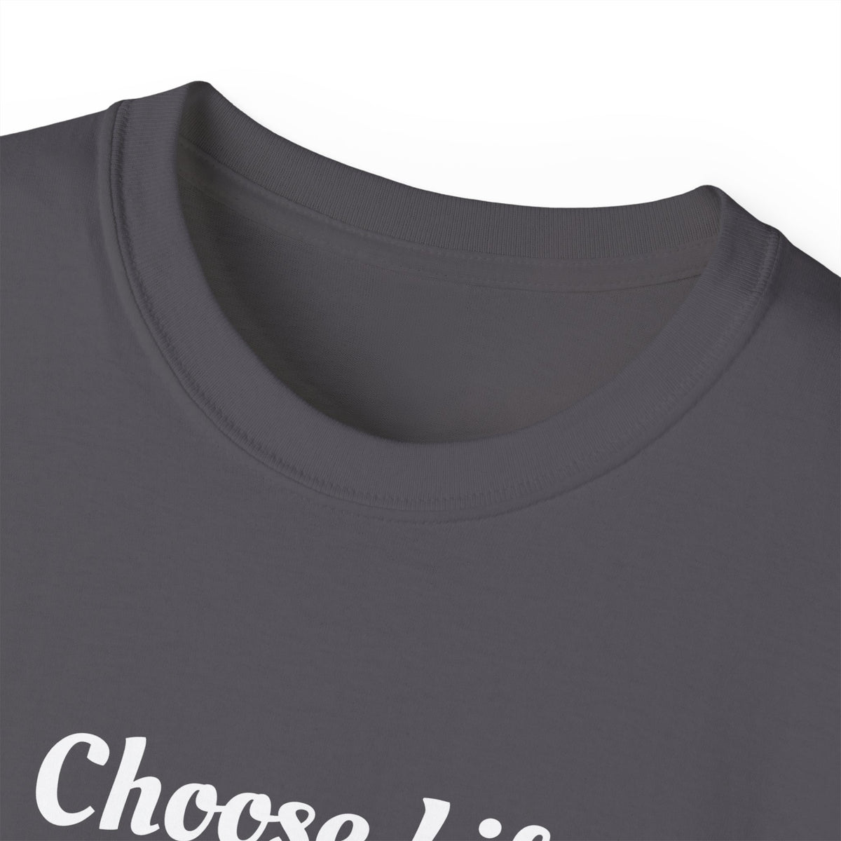Choose Life Ultra Cotton Tee