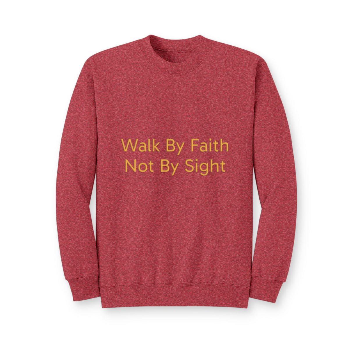 Walk By Faith Crewneck Pullover Sweatshirt