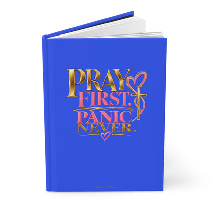 Pray First Panic Never Journal
