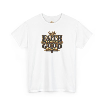 Faith Looks Good On Me T-Shirt